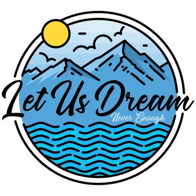 Never Enough By Let Us Dream's cover