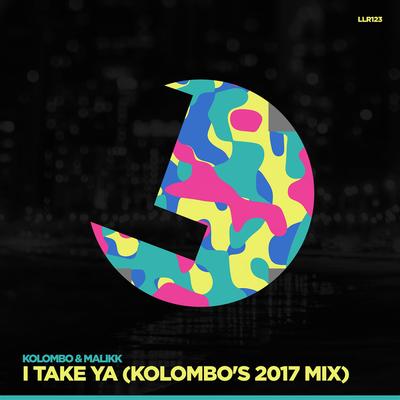 I Take Ya! (Kolombo Special Version) By Kolombo, Malikk's cover