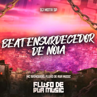 Beat Ensurdecedor de Noia By DJ MOTA SP, Mc Brinquedo's cover