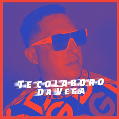 Te Colaboro By Dr Vega's cover