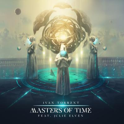 Masters of Time (feat. Julie Elven) By Ivan Torrent, Julie Elven's cover