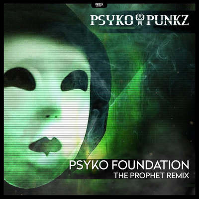 Psyko Foundation (The Prophet Remix) By Psyko Punkz's cover