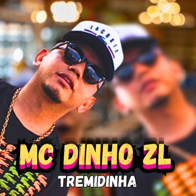 Tremidinha By MC DINHO ZL's cover