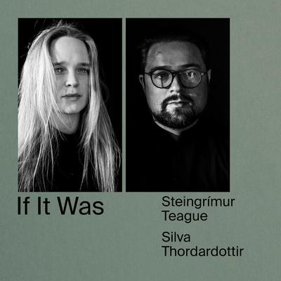 If It Was By Silva Thordardottir, Steingrímur Teague, Jóel Pálsson's cover