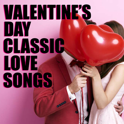 Valentine's Day Classic Love Songs's cover