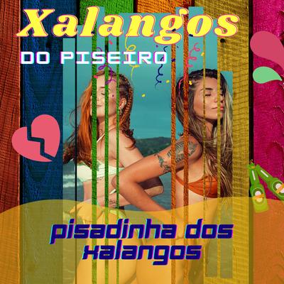 Pisadinha dos Xalangos By XALANGOS DO PISEIRO's cover