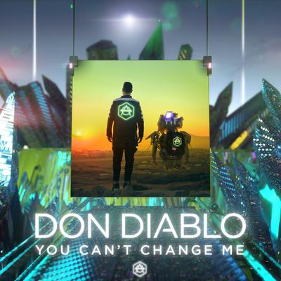 You Can't Change Me By Don Diablo's cover