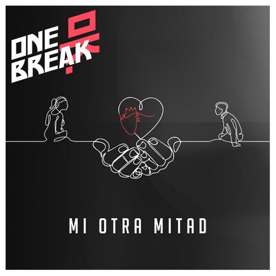 Mi Otra Mitad By One Break's cover