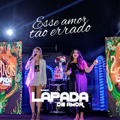 Esse Amor Tão Errado By Banda Lapada De Amor's cover