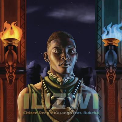 Ilizwi (feat. Bukeka) (Radio Edit) By Citizen Deep, Kasango, Bukeka's cover