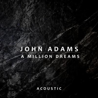 A Million Dreams (Acoustic) By John Adams's cover