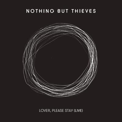 Lover, Please Stay (Live) By Nothing But Thieves's cover