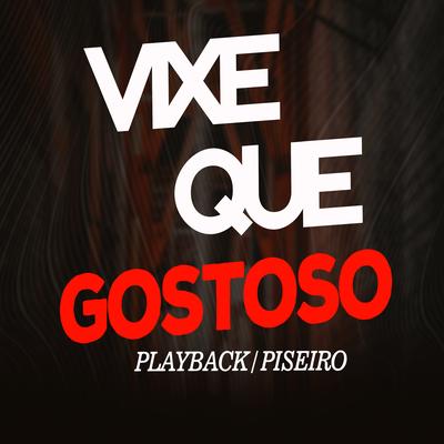 Vixe Que Gostoso (Playback) By Luiz Poderoso Chefão's cover