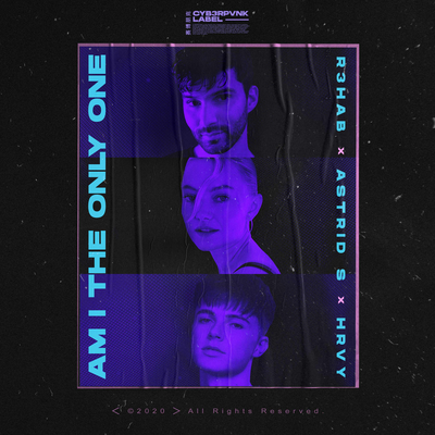 Am I The Only One By R3HAB, Astrid S, HRVY's cover