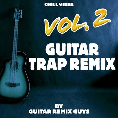 Believer (Trap Remix) By Guitar Remix Guys's cover