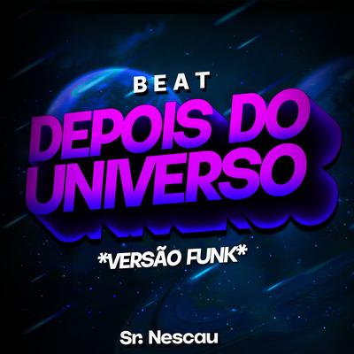 BEAT DEPOIS DO UNIV3RSO - Versão Funk By Sr. Nescau's cover