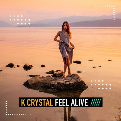 Feel Alive By K.crystal's cover