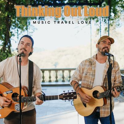Thinking out Loud By Music Travel Love's cover