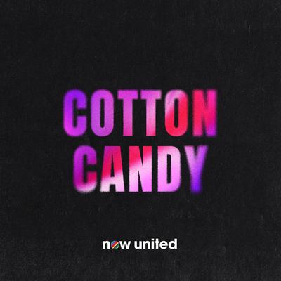Cotton Candy By Now United's cover