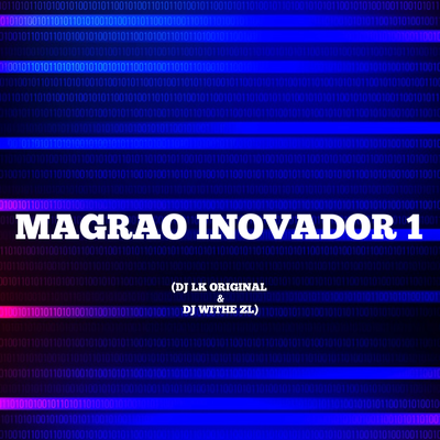 MAGRAO INOVADOR 1 By DJ LK ORIGINAL, DJ WITHE ZL, Mc Gw's cover