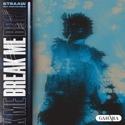 Break Me By STRAAW, MarynCharlie's cover