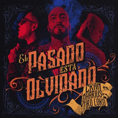 El Pasado Está Olvidado By Dharius, C-Kan, Tiro Loko's cover