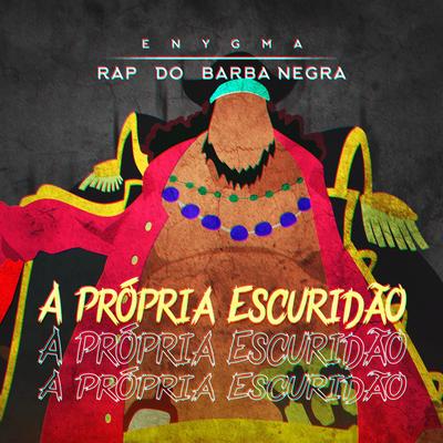 Rap do Barba Negra: A Própria Escuridão By Enygma Rapper's cover