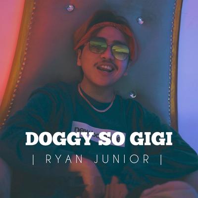 Doggy so Gigi By Ryan Junior's cover