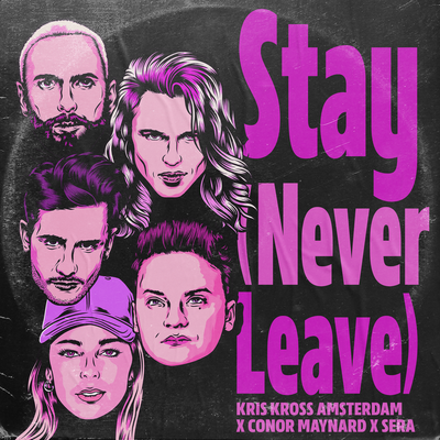Stay (Never Leave) By Kris Kross Amsterdam, Conor Maynard, SERA's cover