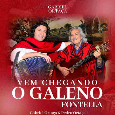 Vem Chegando o Galeno Fontella By Gabriel Ortaça, Pedro Ortaça's cover