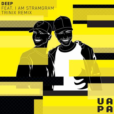 Deep (feat. Trinix) By VAPA, Trinix, I Am Stramgram's cover