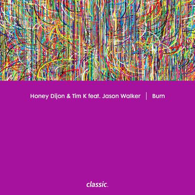 Burn (feat. Jason Walker) By Honey Dijon, Tim K, Jason Walker's cover