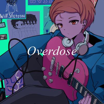 Overdose By Will Stetson's cover