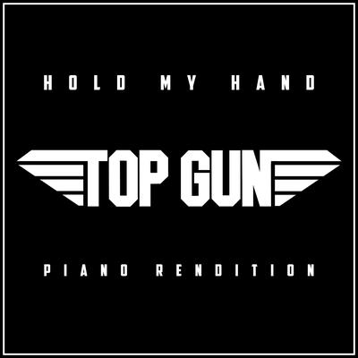 Top Gun: Maverick - Hold My Hand (Piano Rendition)'s cover