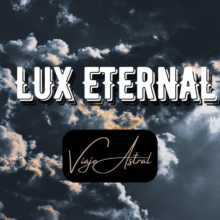 LUX ETERNAL's avatar image