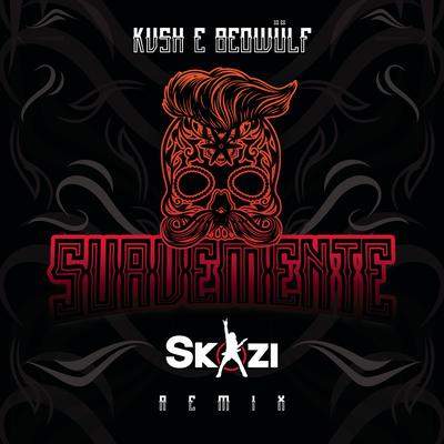 Suavemente (Skazi Remix) By KVSH, Beowülf's cover