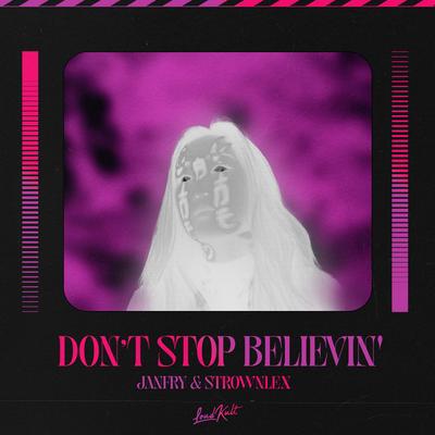 Don't Stop Believin' By JANFRY, Strownlex's cover