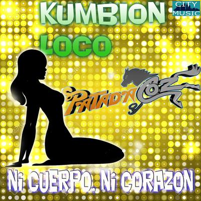 Ni Cuerpo, Ni Corazón (Kumbión Loco)'s cover