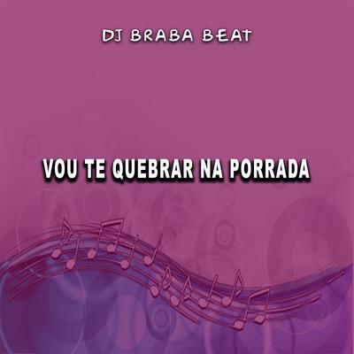 Vou Te Quebrar Na Porrada's cover