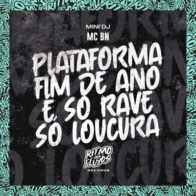 Plataforma Fim de Ano É Só Rave Só Loucura's cover