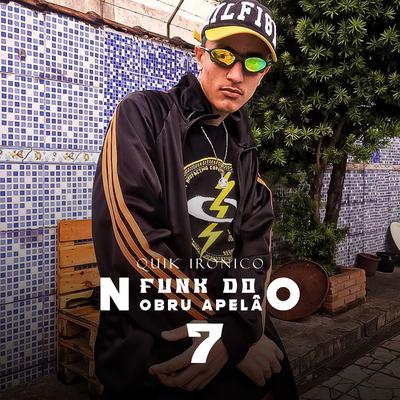 Funk do Nobru Apelão, Pt. 7 By Quik Ironico's cover