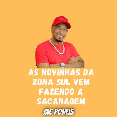 As Novinhas da Zona Sul Vem Fazendo a Sacanagem By Mc Poneis, PORTUGA DJ's cover