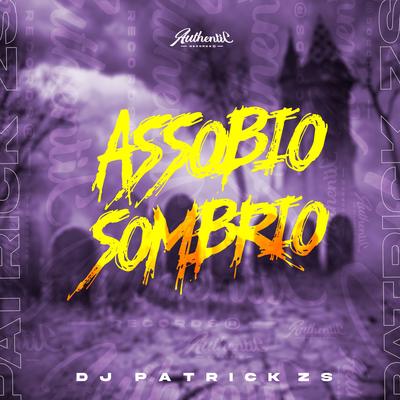 Assobio Sombrio (Remix) By DJ PATRICK ZS, Mc Dricka's cover