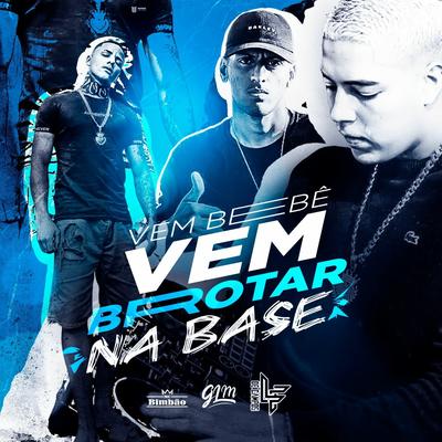 Vem Bebê Vem Brotar na Base By MC Bimbão, DJ Glm, DJ LF DE CAMPOS's cover