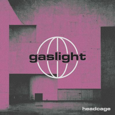 gaslight By Headcage's cover