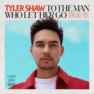 To the Man Who Let Her Go (Radio Mix) By Tyler Shaw's cover