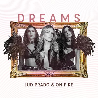 Dreams (Remix) By Dj Lud Prado, On Fire's cover