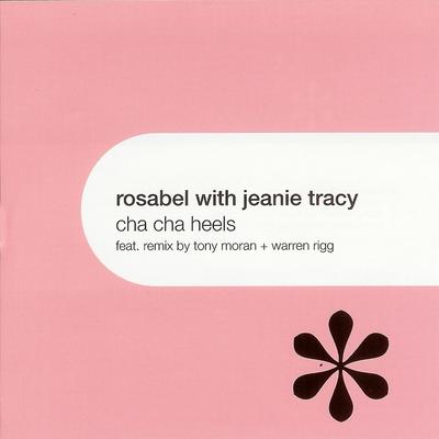 Cha Cha Heels (feat.Jeanie Tracie) [Rosabel's Big Room Mix] By Rosabel, Jeanie Tracie's cover