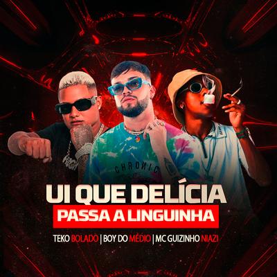 Ui Que Delícia Passa a Linguinha (feat. Mc guizinho niazi) (feat. Mc guizinho niazi)'s cover