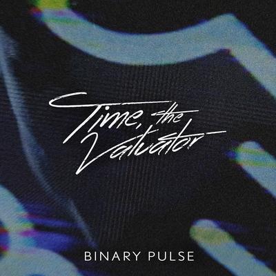 Binary Pulse By Time, The Valuator's cover